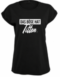 Ladies T-Shirt "das Böse hat Titten"